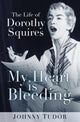 Book cover of: My Heart is Bleeding. By: Tudor