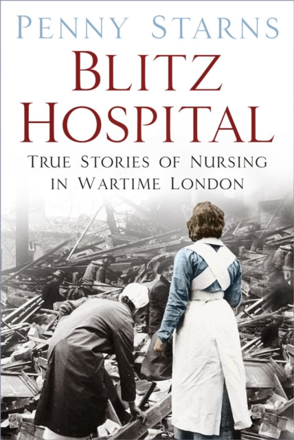 Book cover of: Blitz Hospital. By: Penny Starns
