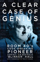 Book cover of: Clear Case of Genius. By: Admiral Sir Reginald 'Blinker' Hall