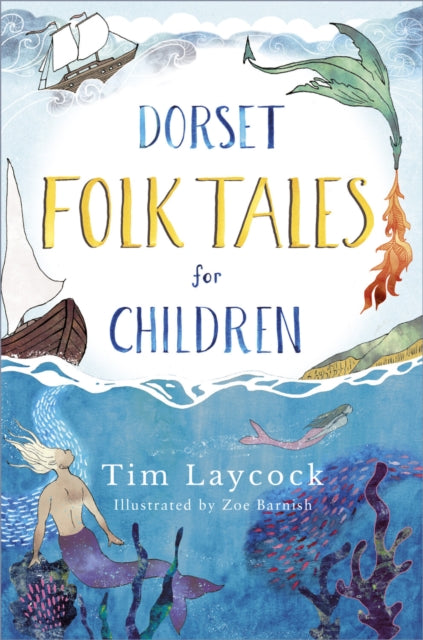 Book cover of: Dorset Folk Tales for Children. By: Tim Laycock