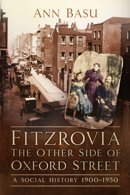Book cover of: Fitzrovia, The Other Side of Oxford Street. By: Ann Basu