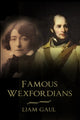 Book cover of: Famous Wexfordians. By: Liam Gaul
