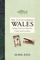 Book cover of: A-Z of Curious Wales. By: Mark Rees