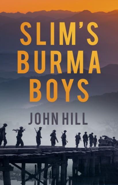 Book cover of: Slim's Burma Boys. By: Hill, John