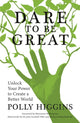 Book cover of: Dare To Be Great. By: Polly Higgins