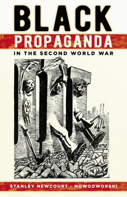 Book cover of: Black Propaganda in the Second World War. By: Stanley Newcourt-Nowodworski