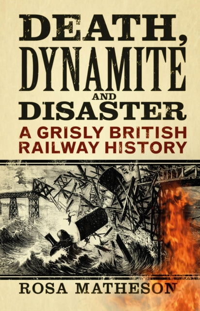 Book cover of: Death, Dynamite and Disaster. By: Rosa Matheson