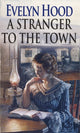 Book cover of: Stranger To The Town. By: Evelyn Hood