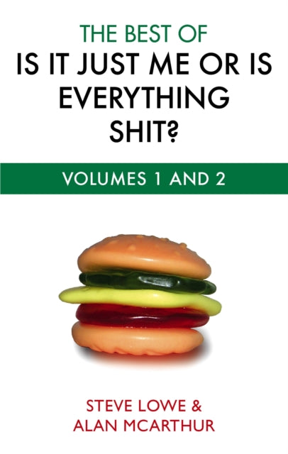 Book cover of: Best Of Is It Just Me Or Is Everything Shit?