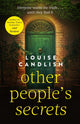 Book cover of: Other People's Secrets. By: Louise Candlish