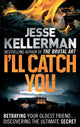Book cover of: I'll Catch You. By: Jesse Kellerman