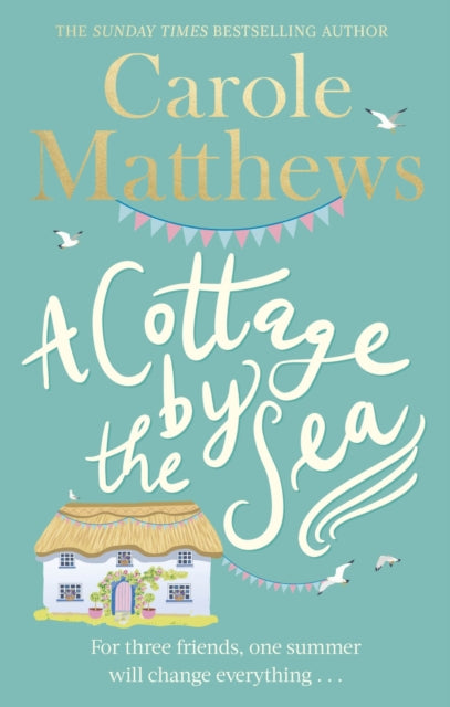 Book cover of: Cottage by the Sea. By: Carole Matthews