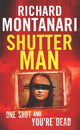 Book cover of: Shutter Man. By: Richard Montanari