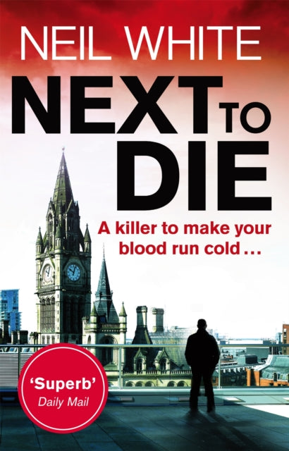 Book cover of: Next to Die. By: Neil White