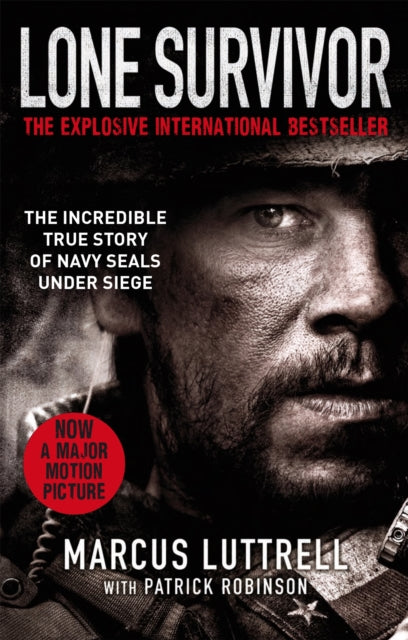 Lone Survivor, The Incredible True Story of Navy SEALs Under Siege 9780751555943 Marcus Luttrell