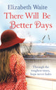 Book cover of: There Will Be Better Days. By: Elizabeth Waite