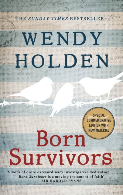 Born Survivors, The incredible true story of three pregnant mothers and their courage and determination to survive in the concentration camps 9780751557411 Wendy Holden