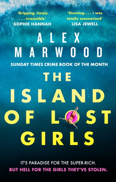 Book cover of: Island of Lost Girls. By: Alex Marwood