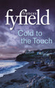 Book cover of: Cold To The Touch. By: Frances Fyfield