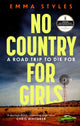 Book cover of: No Country for Girls. By: Emma Styles