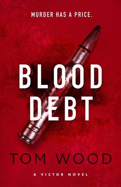 Book cover of: Blood Debt. By: Tom Wood