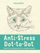 Anti-Stress Dot-to-Dot, Beautiful, Calming Pictures to Complete Yourself 9780752265865 Emily Milne Wallis