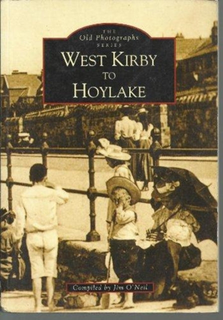 Book cover of: West Kirby to Hoylake. By: Jim O'Neill