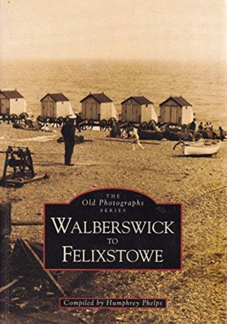 Book cover of: Walberswick to Felixstowe. By: Humphrey Phelps