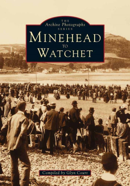 Book cover of: Minehead to Watchet. By: Glyn Court