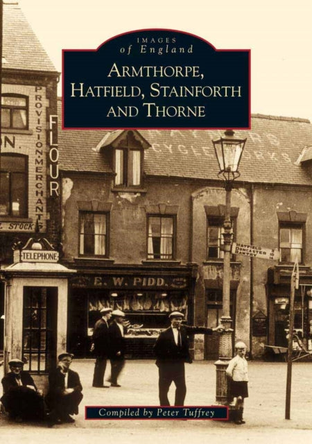 Book cover of: Armthorpe, Hatfield, Stainforth and Thorne. By: Peter Tuffrey