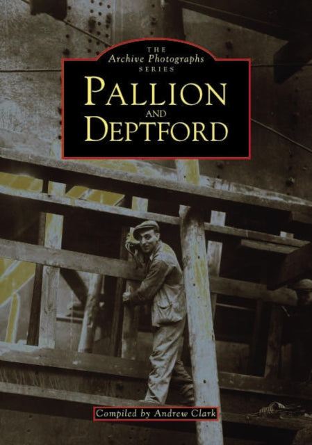 Book cover of: Pallion and Deptford. By: Andrew Clark