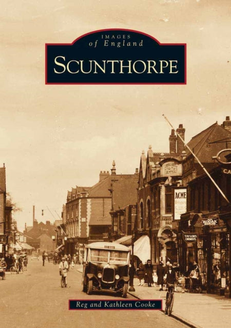 Book cover of: Scunthorpe: Images of England. By: Reg Cooke