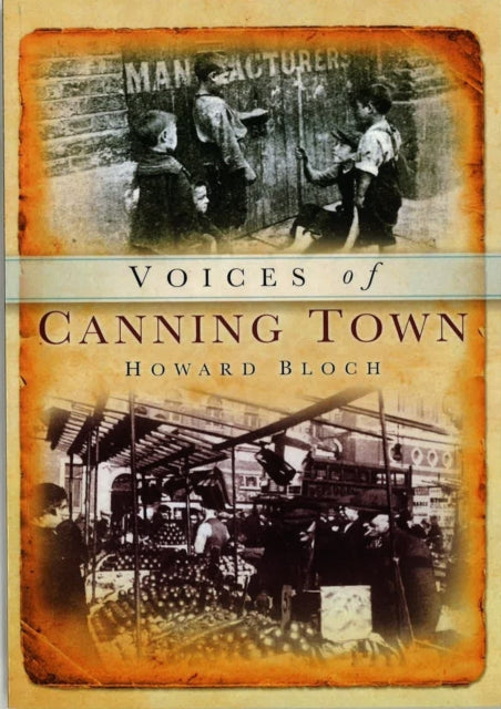 Book cover of: Canning Town Voices. By: Howard Bloch
