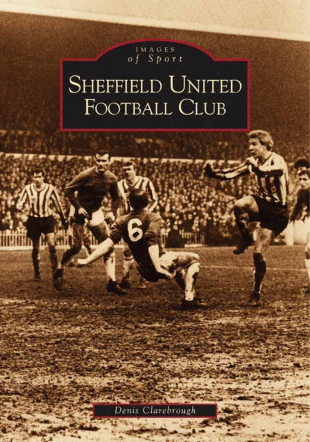 Book cover of: Sheffield United. By: Denis Clarebrough