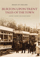 Book cover of: Burton Upon Trent Tales of the Town. By: Geoffrey Sowerby