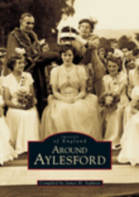 Book cover of: Around Aylesford. By: James H. Sephton