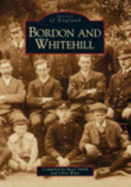 Book cover of: Bordon and Whitehill: Images of England. By: Basil Smith
