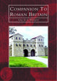 Book cover of: Companion to Roman Britain. By: Guy de la Bédoyère