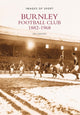 Book cover of: Burnley Football Club 1882-1968: Images of Sport. By: Ray Simpson