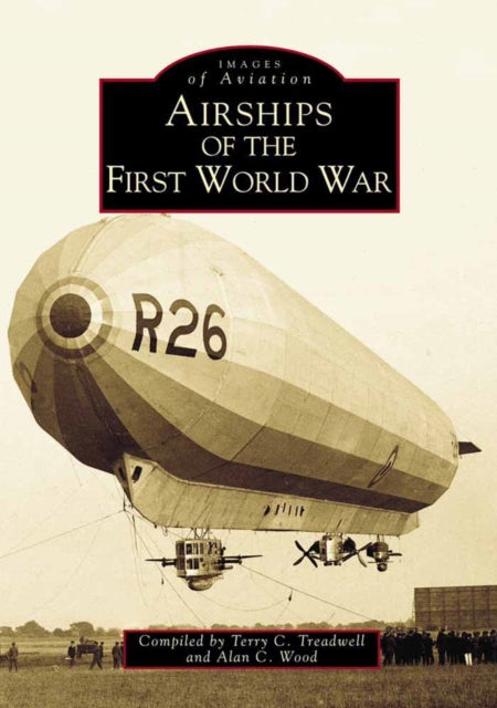 Book cover of: Airships of the First World War. By: Treadwell/Wood