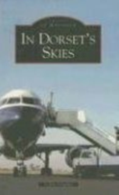 Book cover of: In Dorset Skies. By: Colin Cruddas