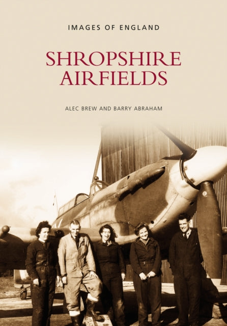 Book cover of: Shropshire Airfields. By: Alec Brew