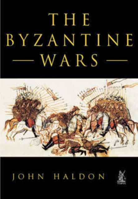 Book cover of: Byzantine Wars. By: John Haldon