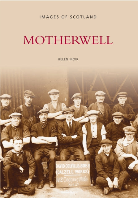 Book cover of: Motherwell. By: Helen Moir
