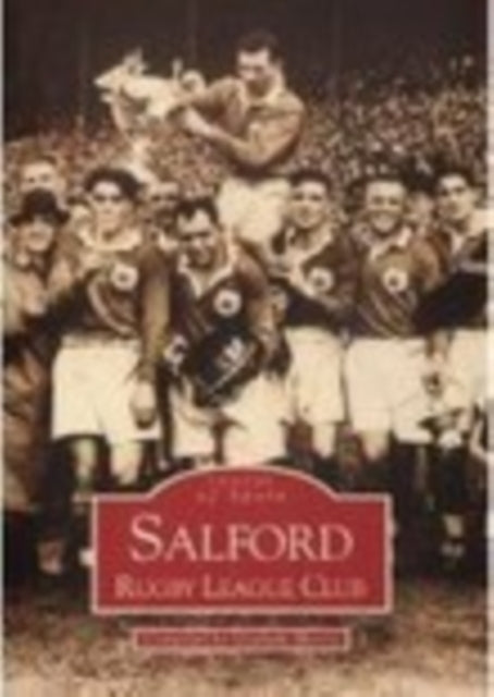 Book cover of: Salford Rugby League Club: Images of Sport. By: Graham Morris