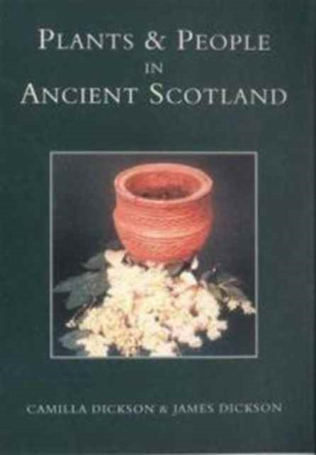 Book cover of: Plants and People in Ancient Scotland