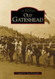 Book cover of: Old Gateshead. By: Alan Brazendale