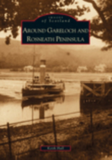 Book cover of: Around Gareloch and Rosneath Peninsula. By: Keith Hall