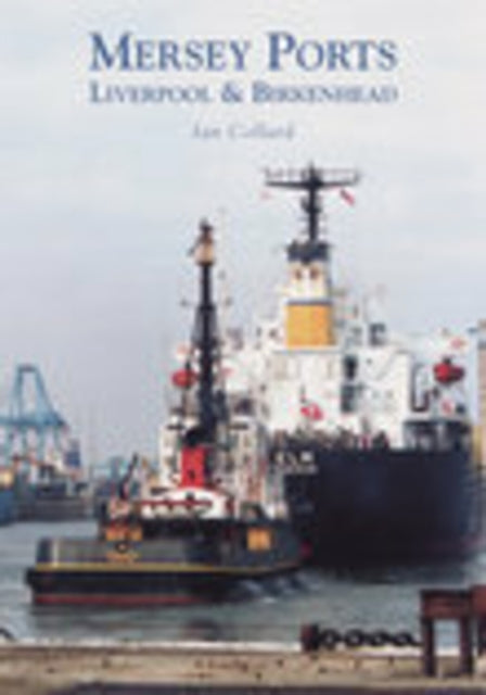 Book cover of: Mersey Ports. By: Ian Collard