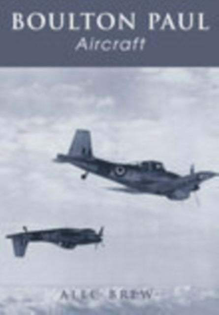 Book cover of: Boulton Paul Aircraft. By: Alec Brew